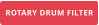 ROTARY DRUM FILTER